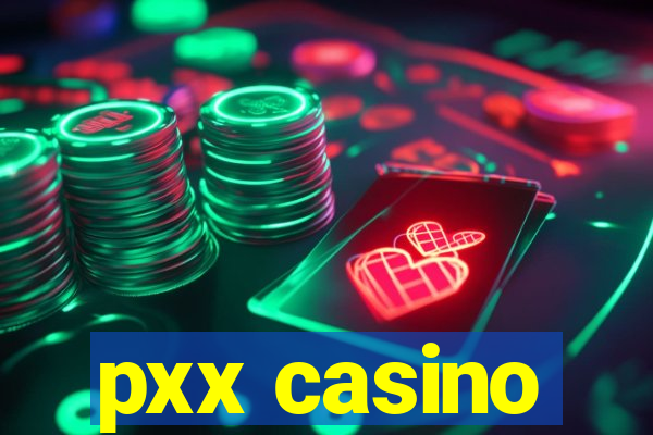 pxx casino